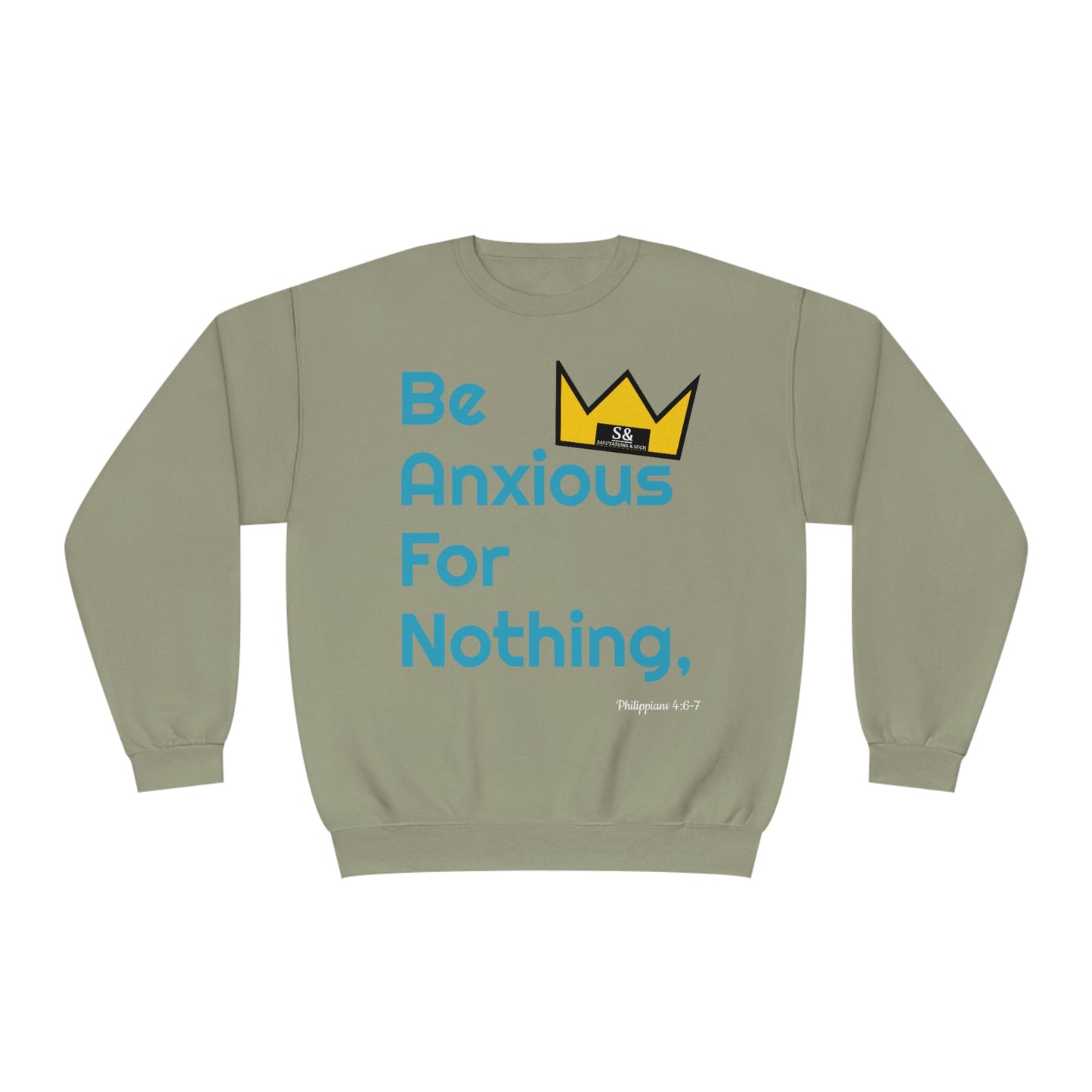 Salutations & Such Be Anxious For Nothing Sweatshirt