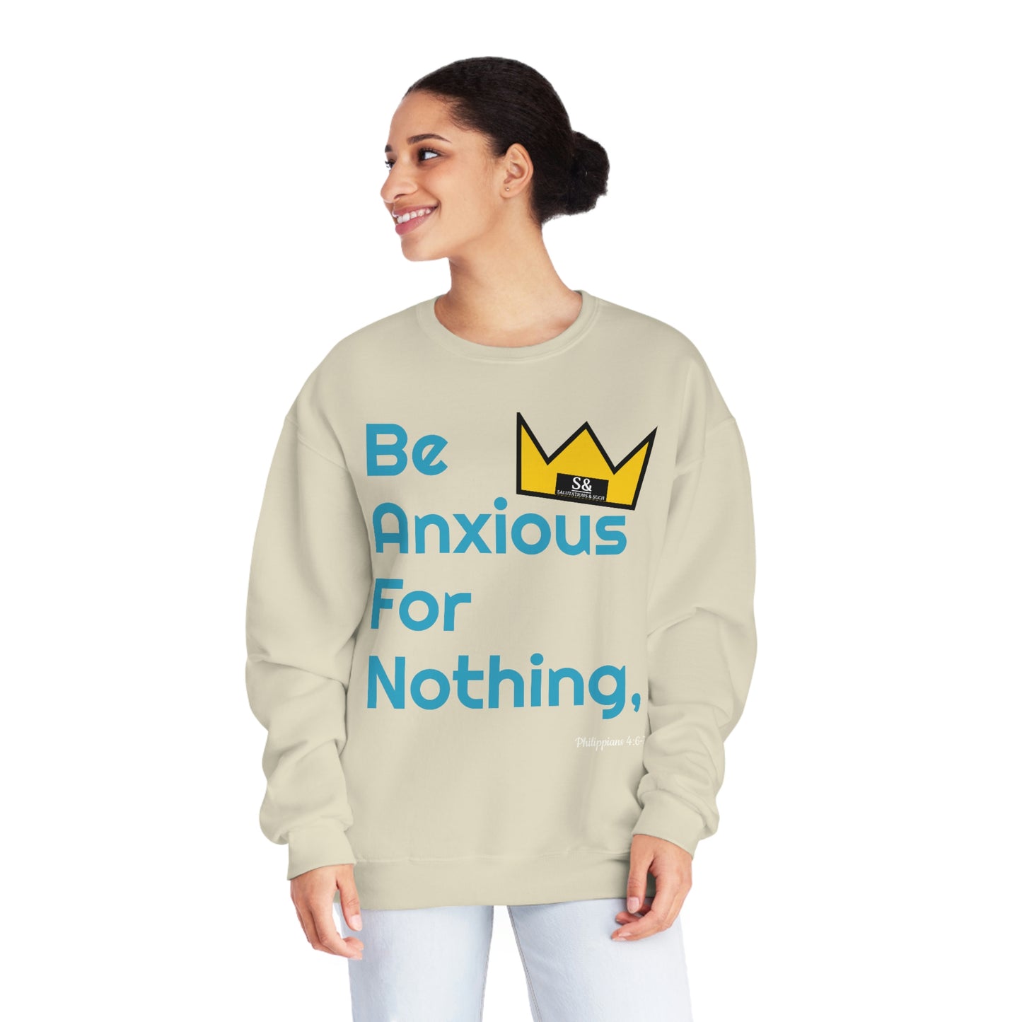 Salutations & Such Be Anxious For Nothing Sweatshirt