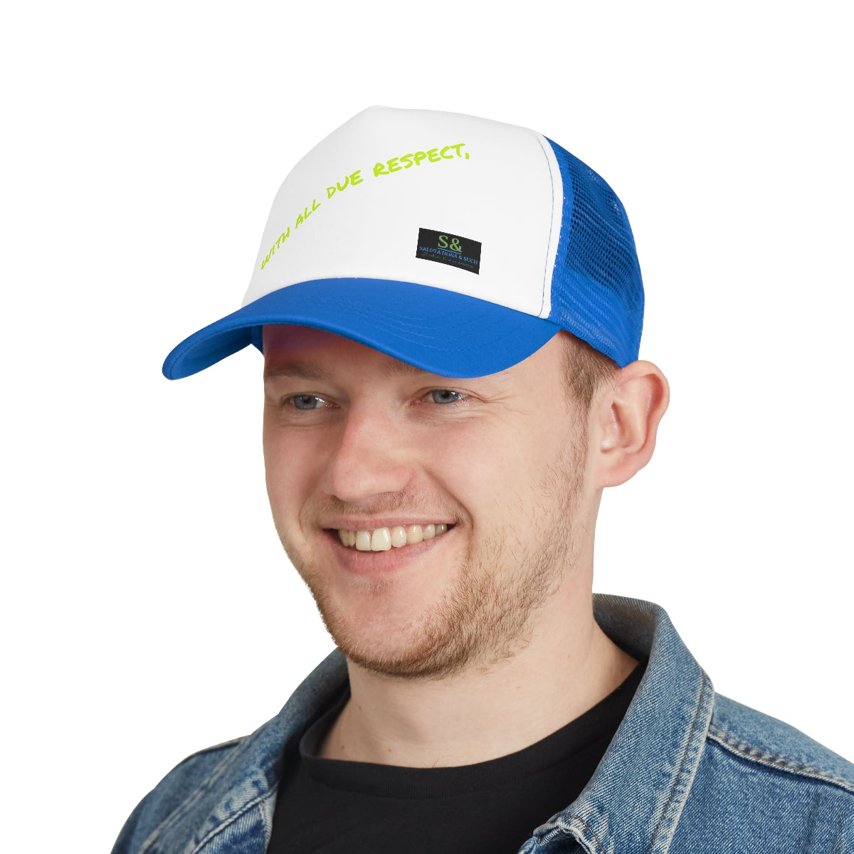 With All Due Respect, S & S Trucker Hat