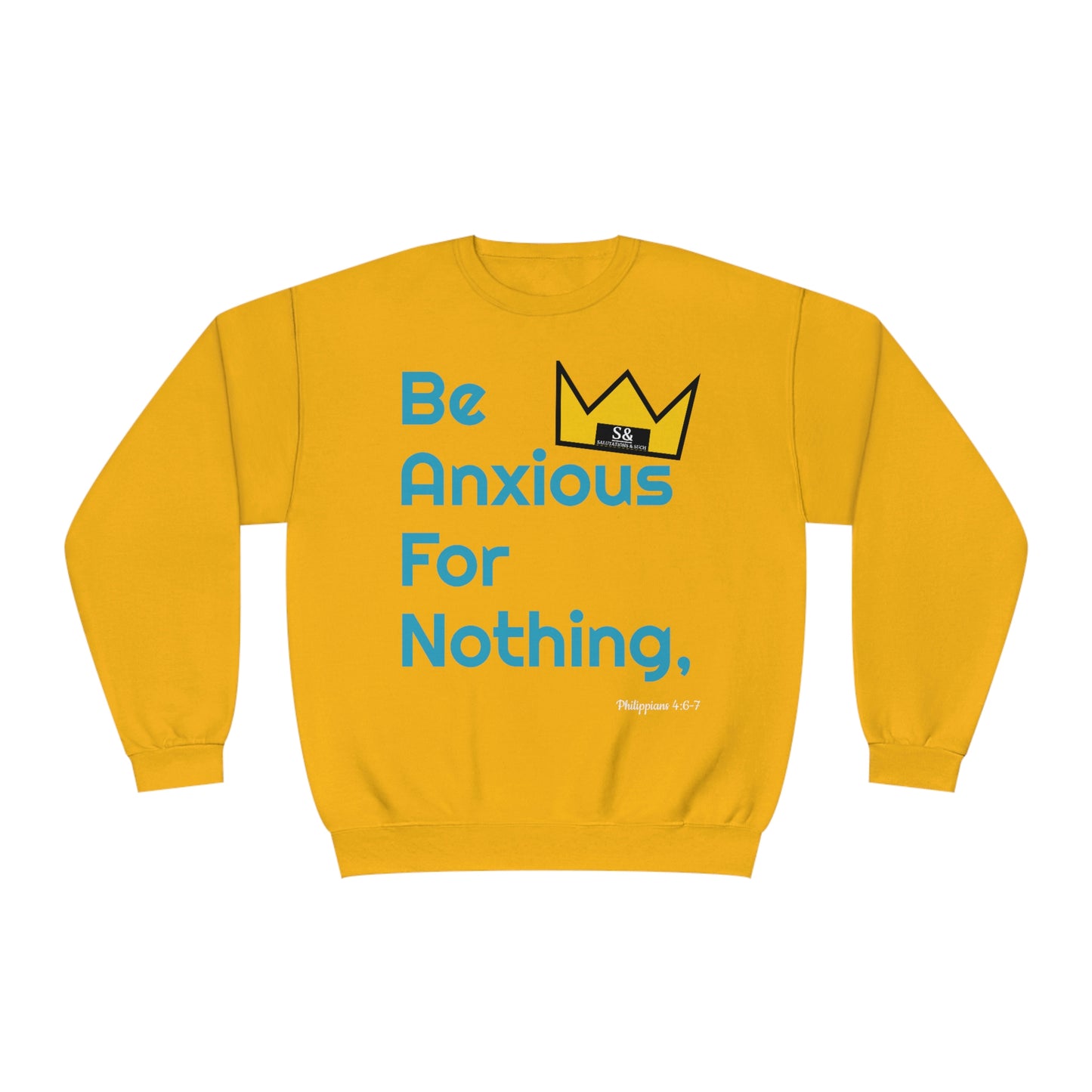 Salutations & Such Be Anxious For Nothing Sweatshirt