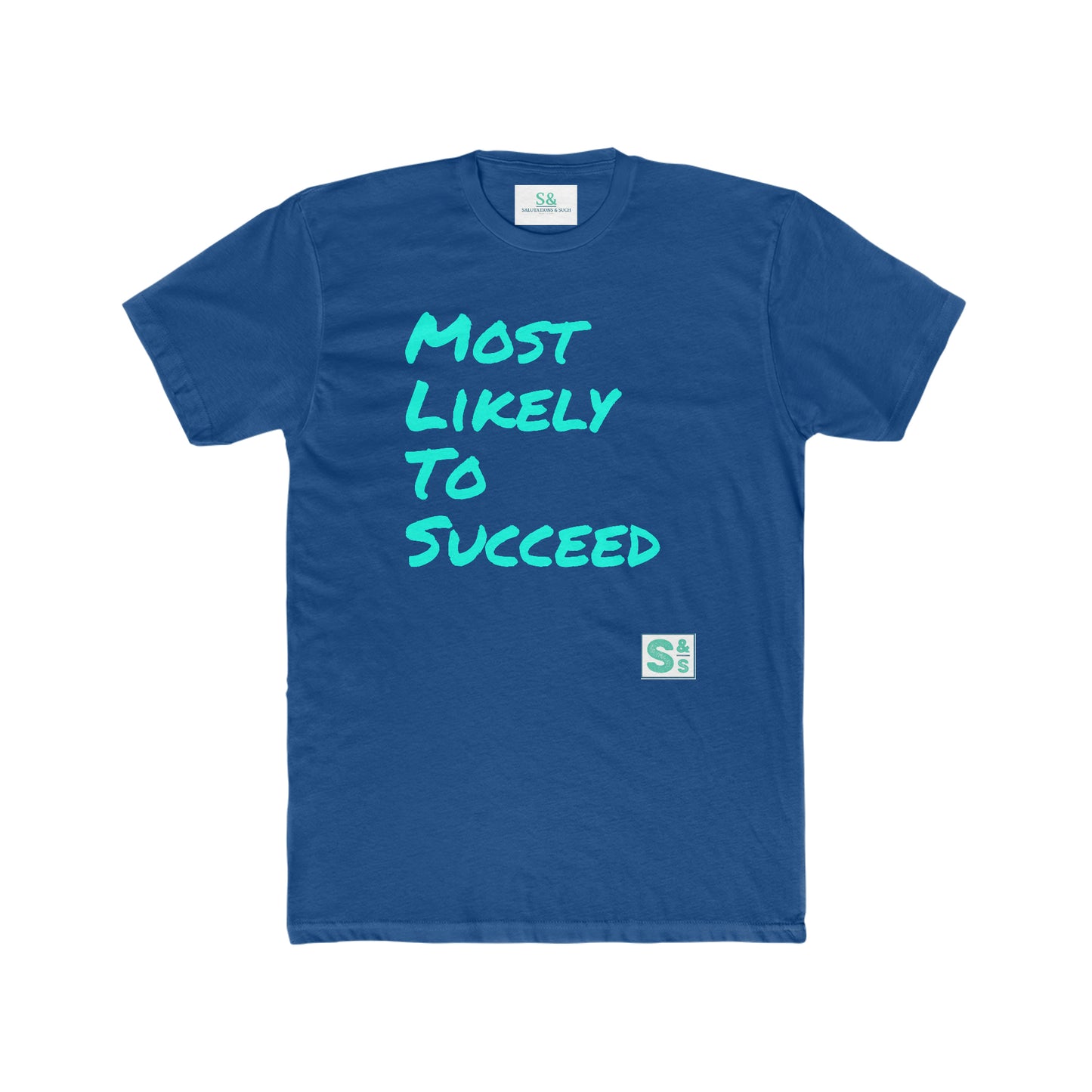 Salutations & Such/ Most Likely To Succeed Tee