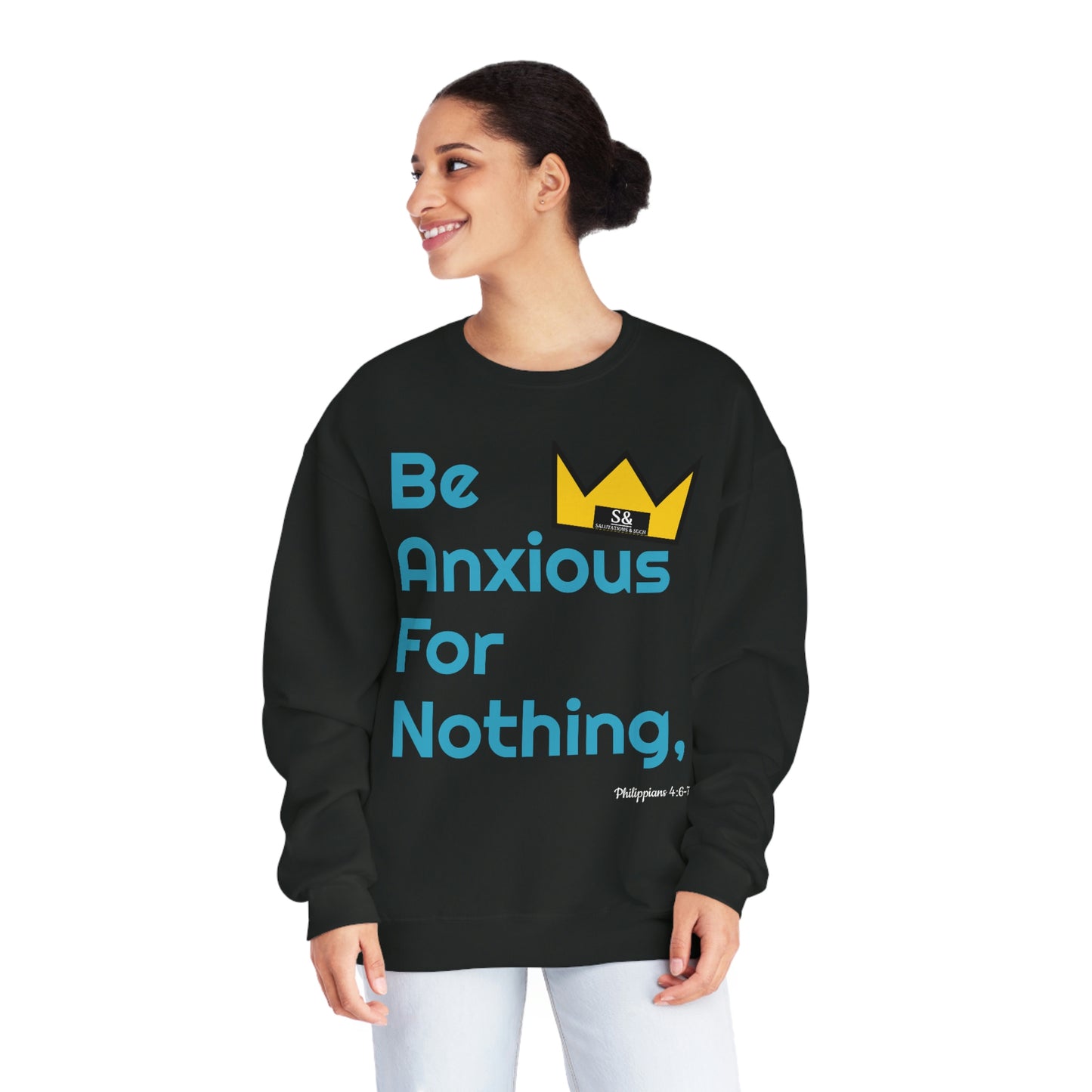 Salutations & Such Be Anxious For Nothing Sweatshirt