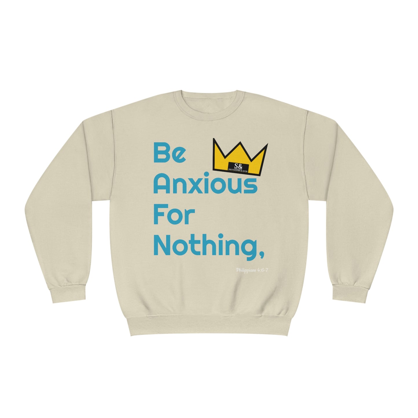 Salutations & Such Be Anxious For Nothing Sweatshirt