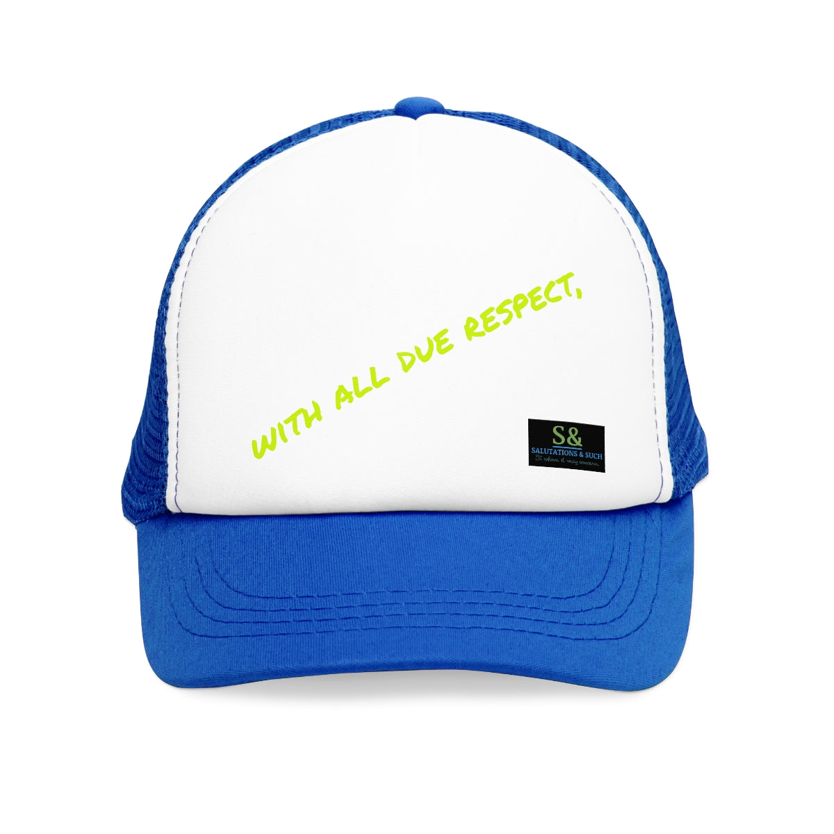 With All Due Respect, S & S Trucker Hat