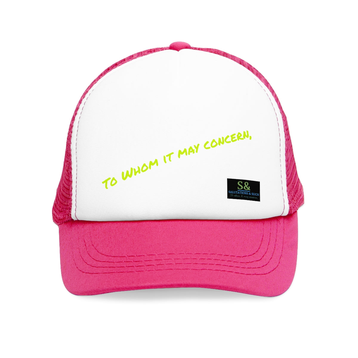 To Whom It May Concern Trucker Cap