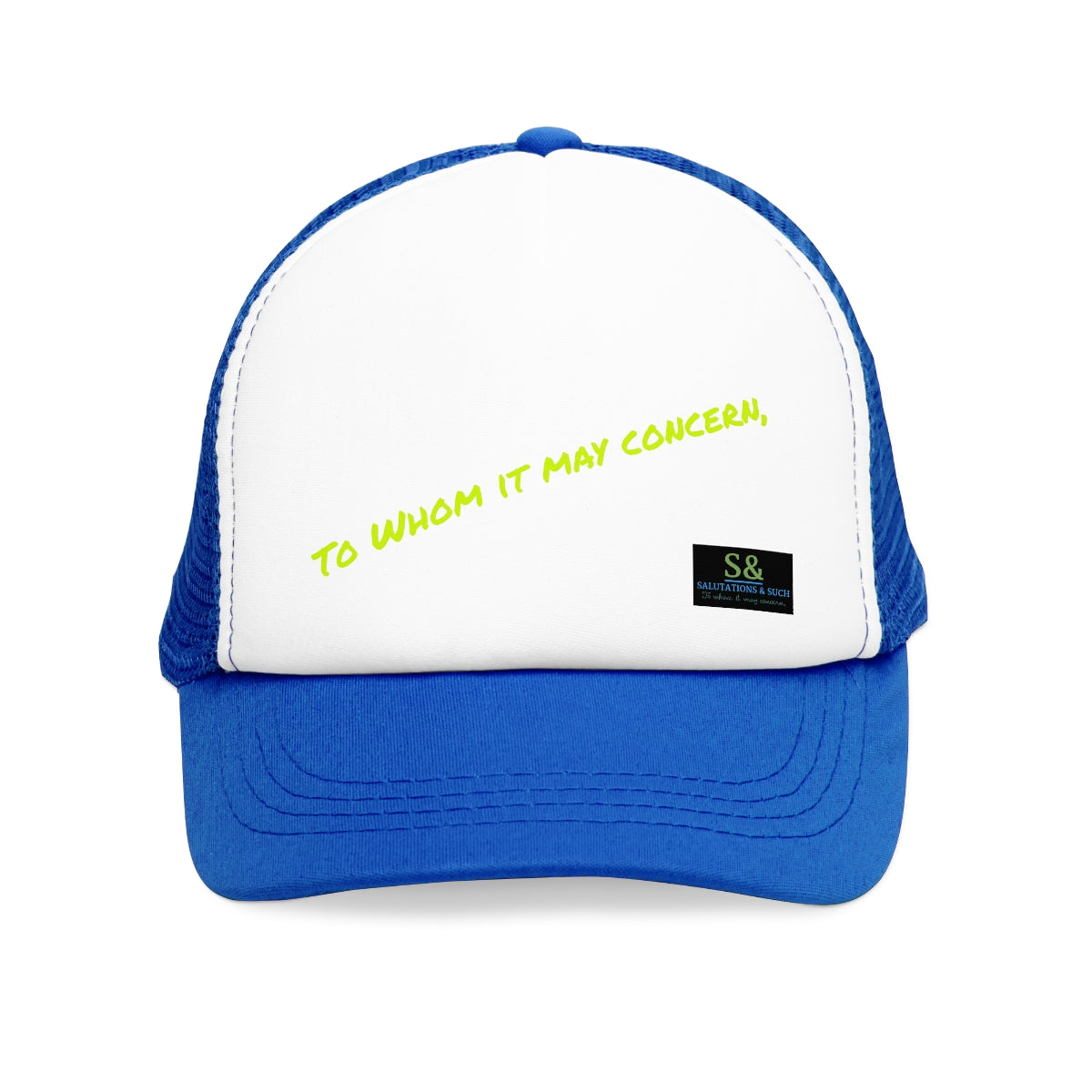 To Whom It May Concern Trucker Cap