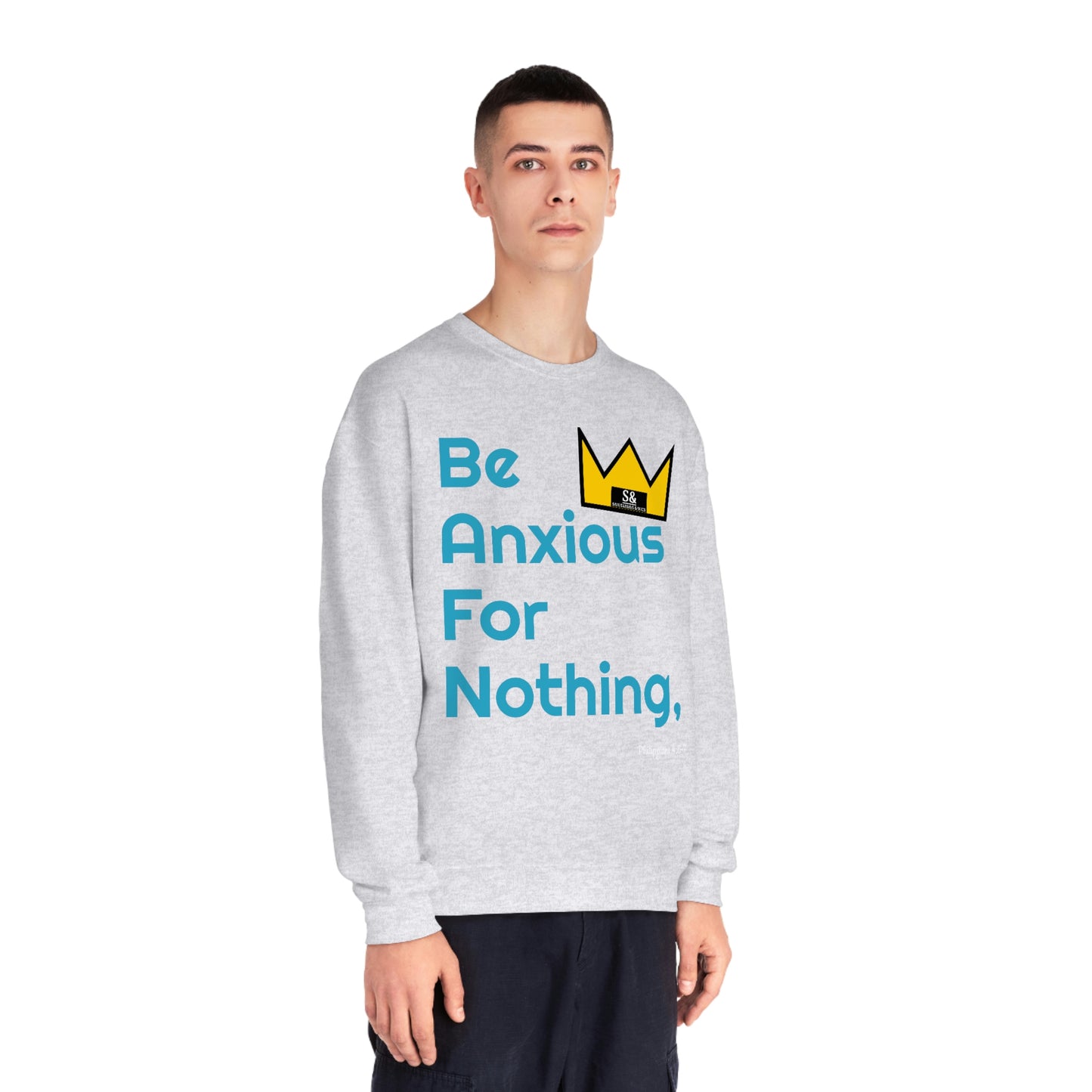 Salutations & Such Be Anxious For Nothing Sweatshirt