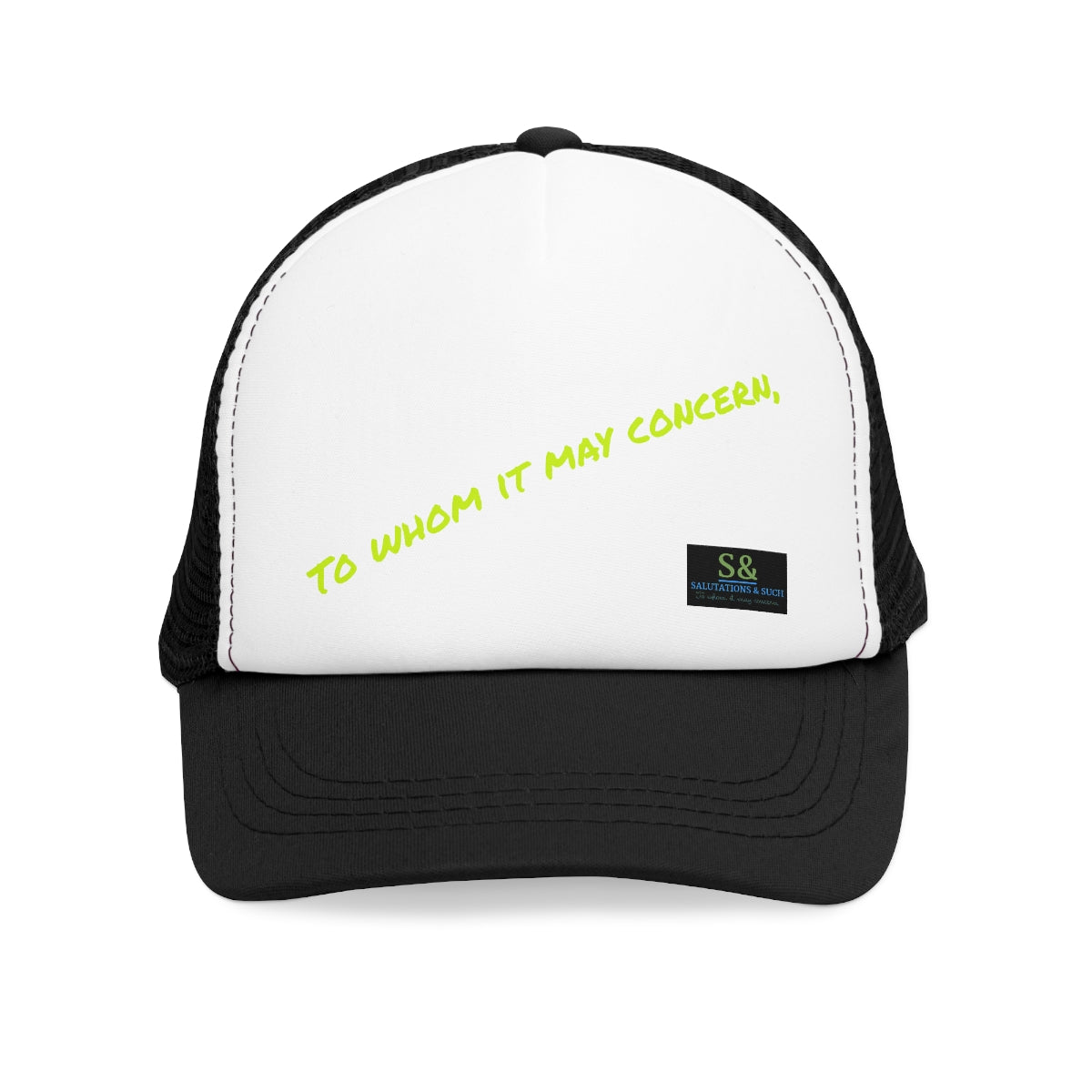 To Whom It May Concern Trucker Cap