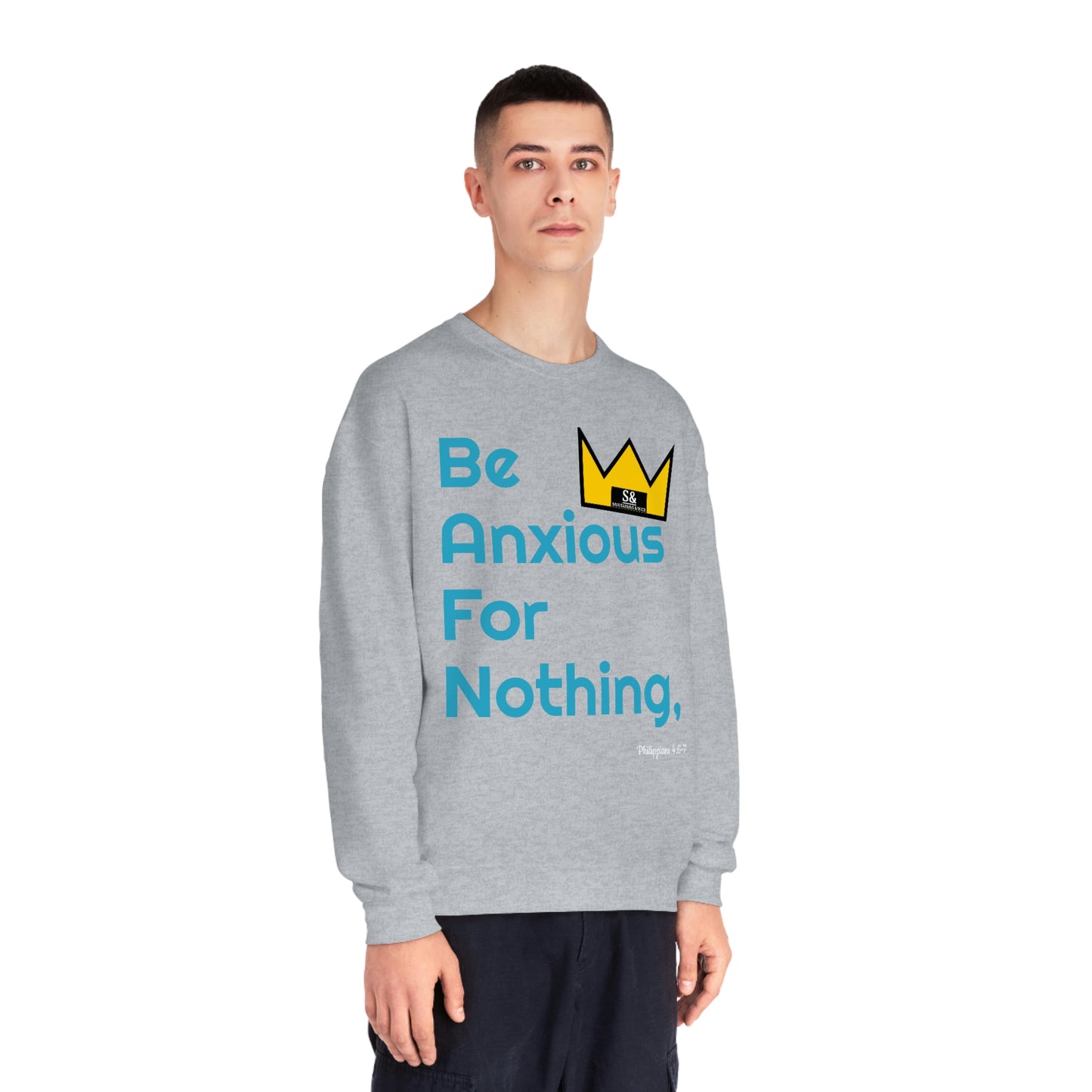 Salutations & Such Be Anxious For Nothing Sweatshirt