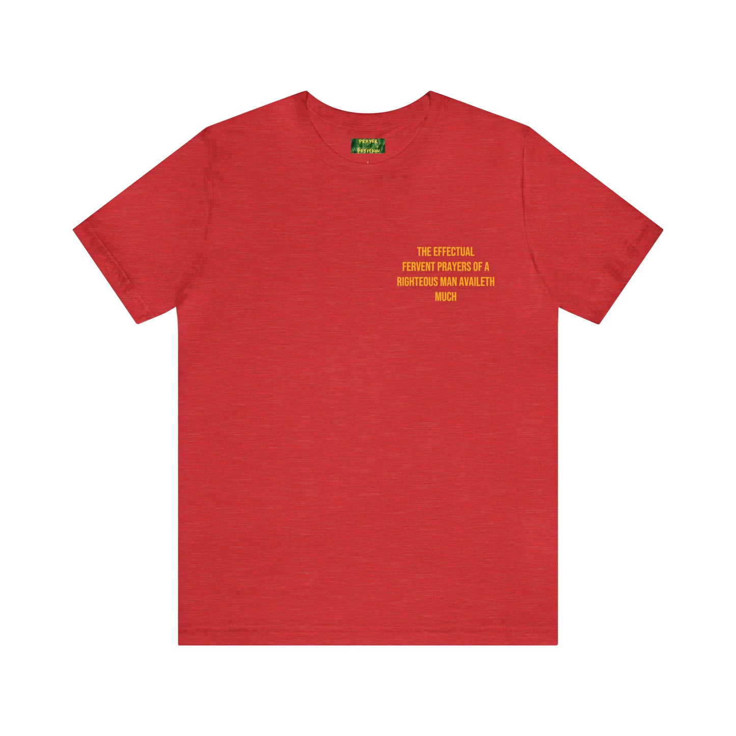 Unisex Prayer + Petition- Fervent Prayer Tee