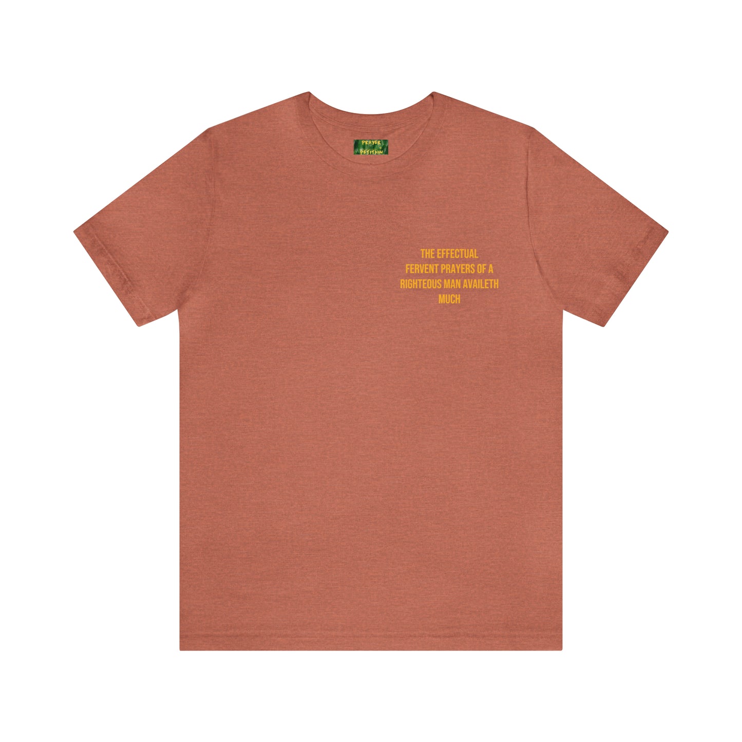 Unisex Prayer + Petition- Fervent Prayer Tee