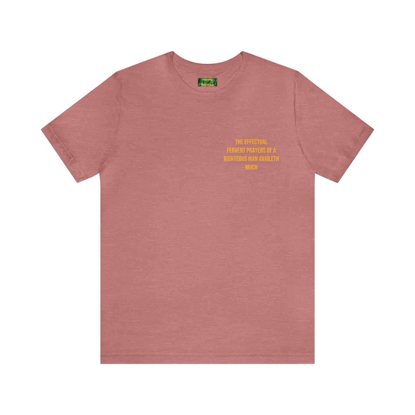 Unisex Prayer + Petition- Fervent Prayer Tee
