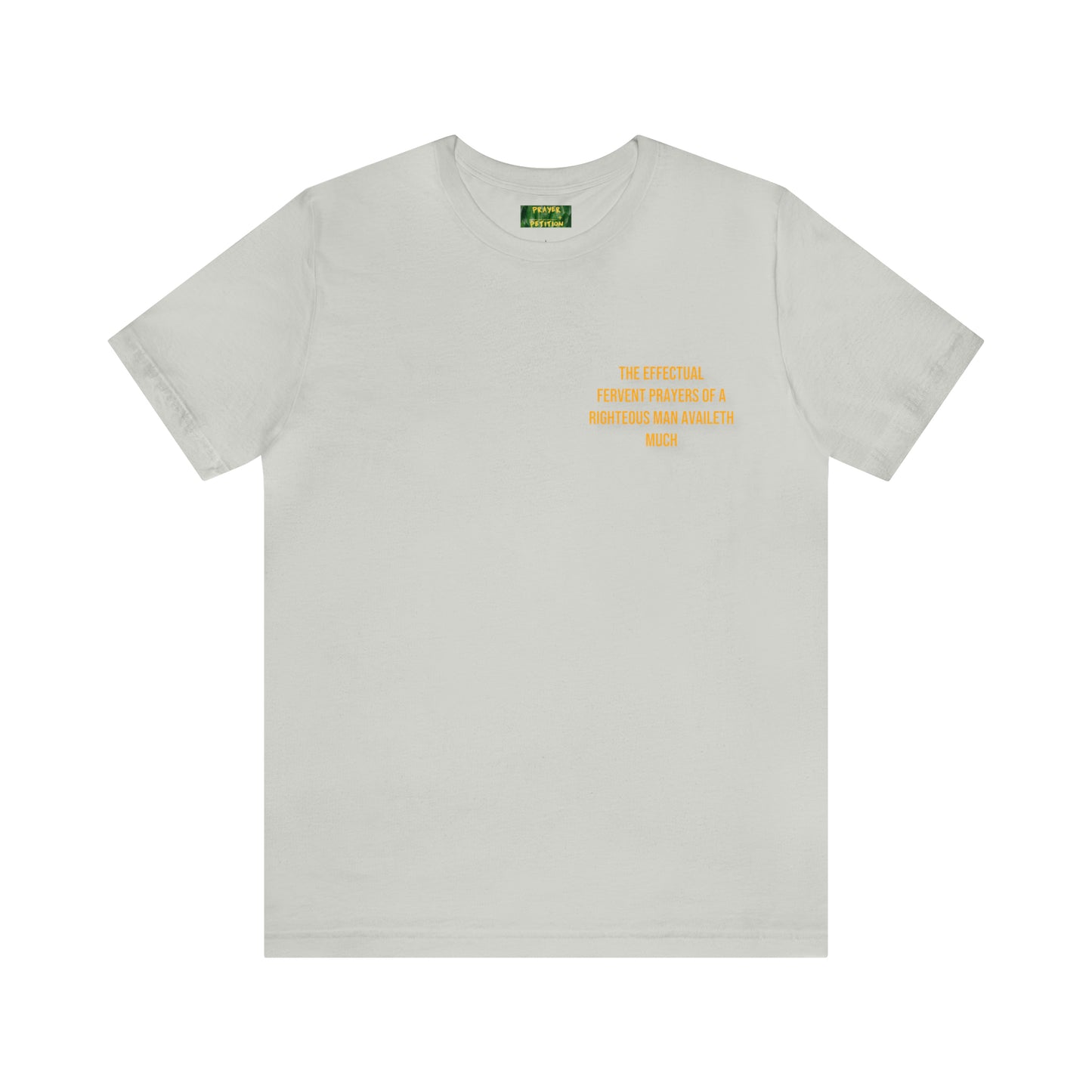 Unisex Prayer + Petition- Fervent Prayer Tee