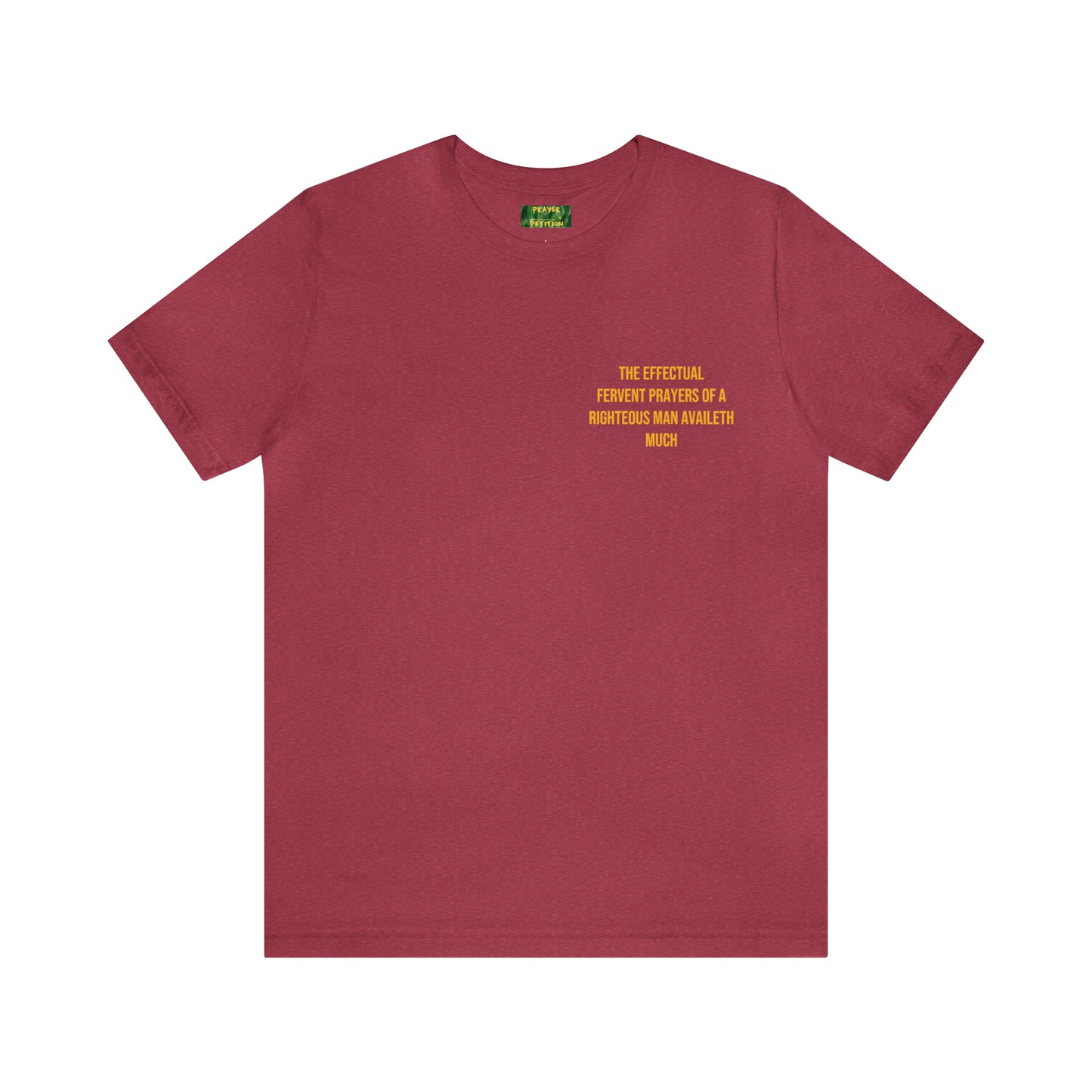 Unisex Prayer + Petition- Fervent Prayer Tee