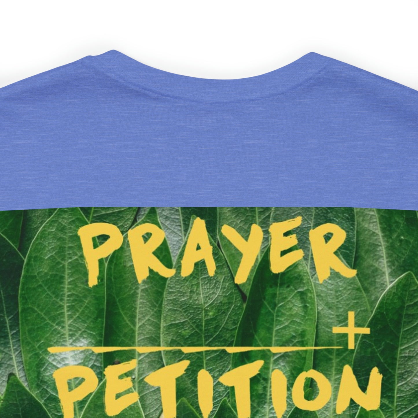 Unisex Prayer + Petition- Fervent Prayer Tee