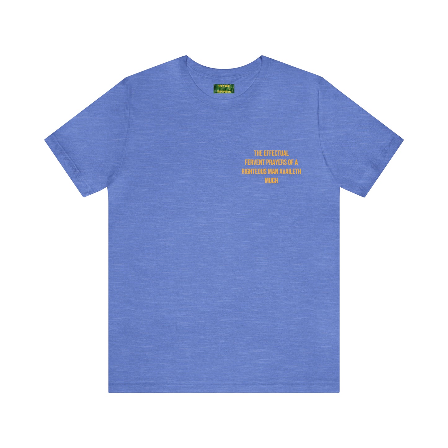 Unisex Prayer + Petition- Fervent Prayer Tee