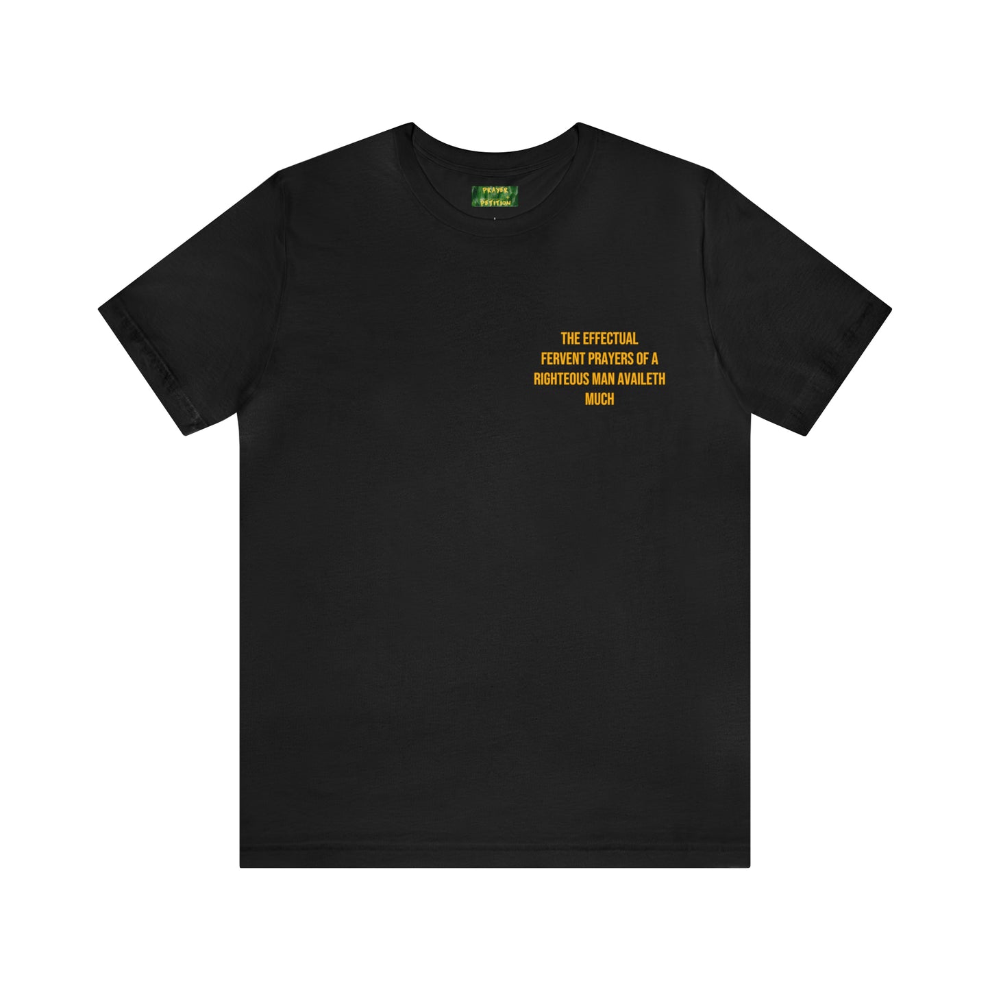 Unisex Prayer + Petition- Fervent Prayer Tee