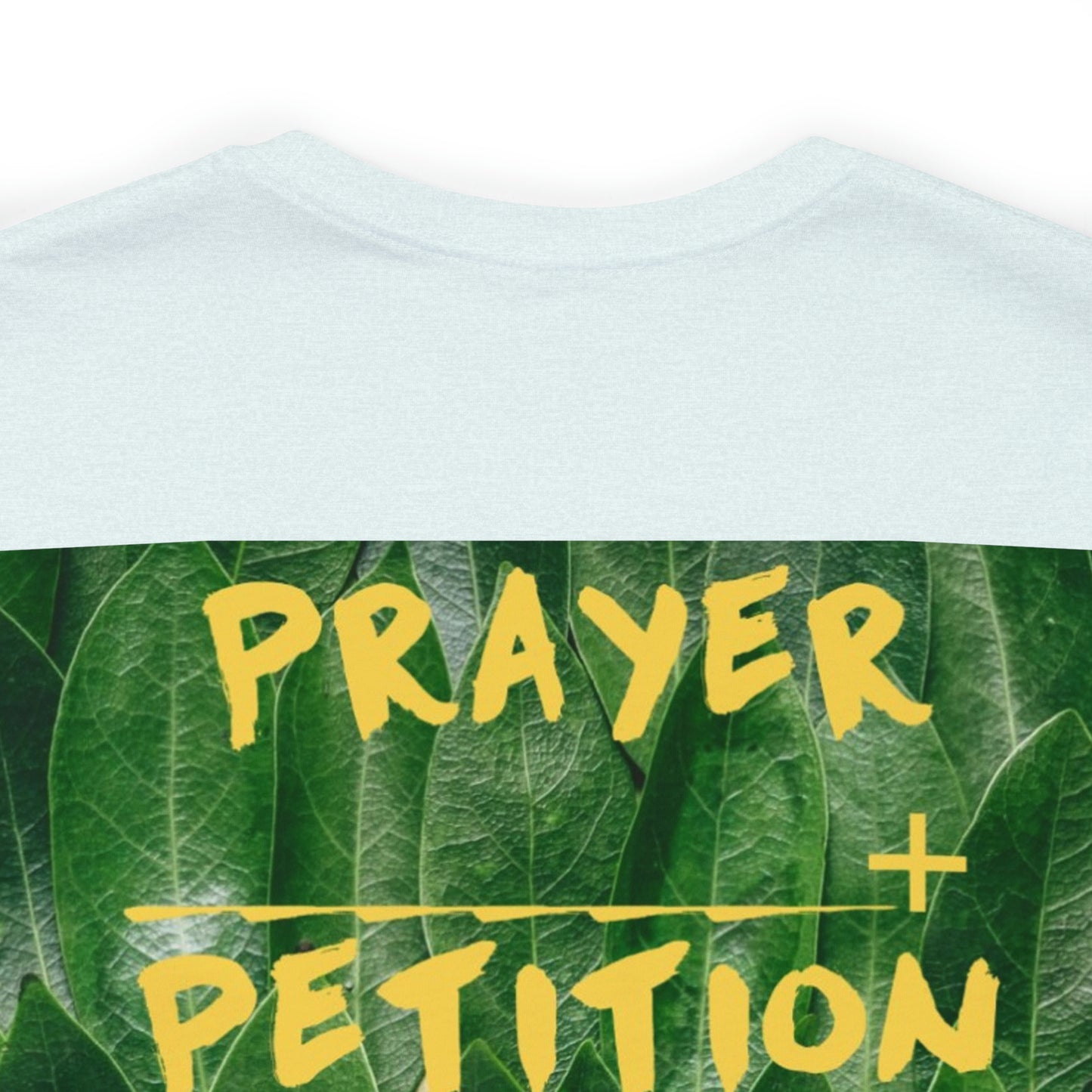 Unisex Prayer + Petition- Fervent Prayer Tee