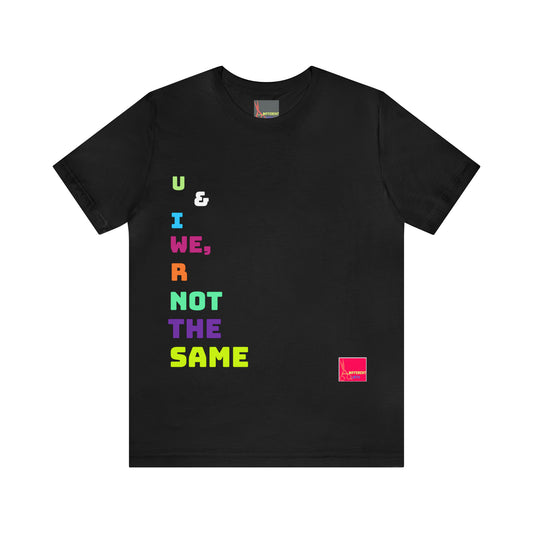 A Different Qloth- We R Not The Same Tee