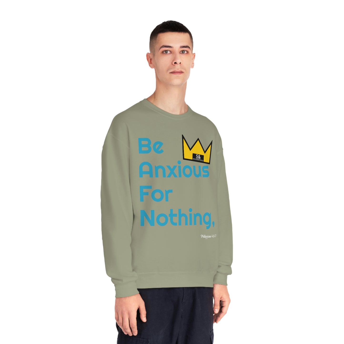 Salutations & Such Be Anxious For Nothing  Sweatshirt